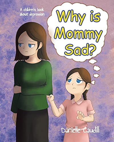Why is Mommy Sad?: A children's book about depression