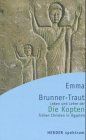 Die Kopten. Leben und Lehre der frühen Christen in Ägypten