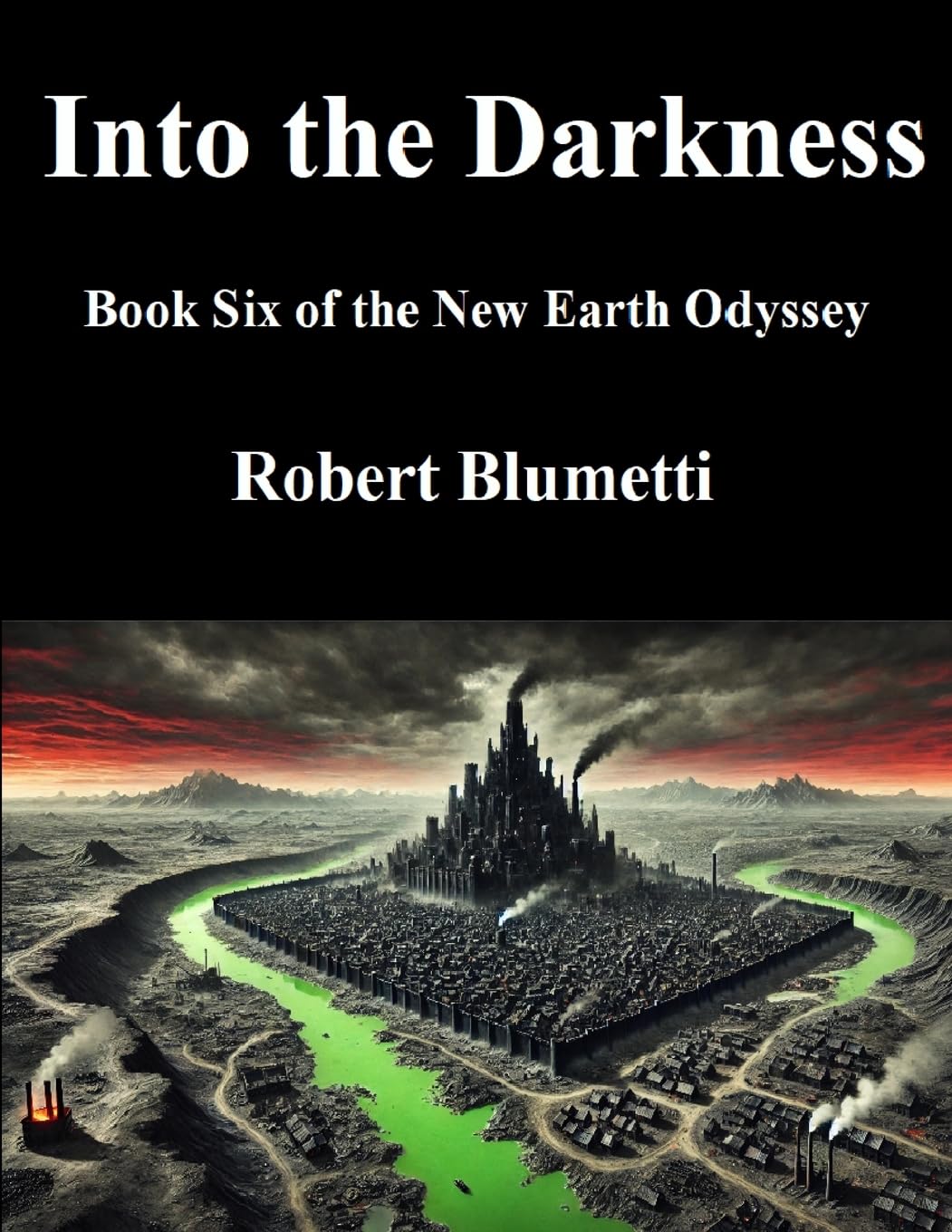 Into the Darkness: Book Six of the New Earth Odyssey