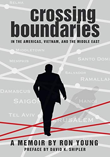 Crossing Boundaries in the Americas, Vietnam, and the Middle East: A Memoir