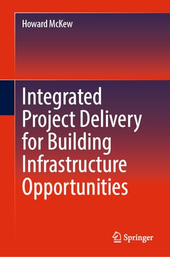 Integrated Project Delivery for Building Infrastructure Opportunities