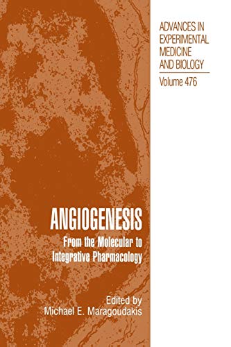 Angiogenesis: From the Molecular to Integrative Pharmacology (Advances in Experimental Medicine and Biology, 476, Band 476)
