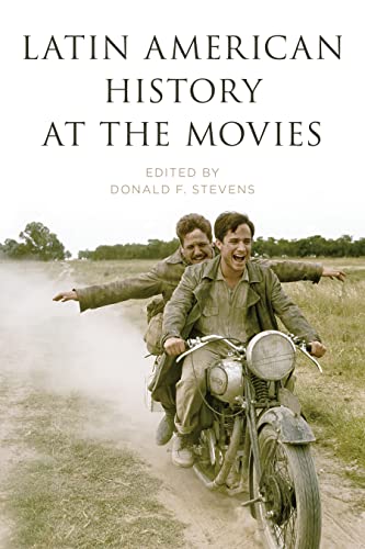 Latin American History at the Movies (Latin American Silhouettes)