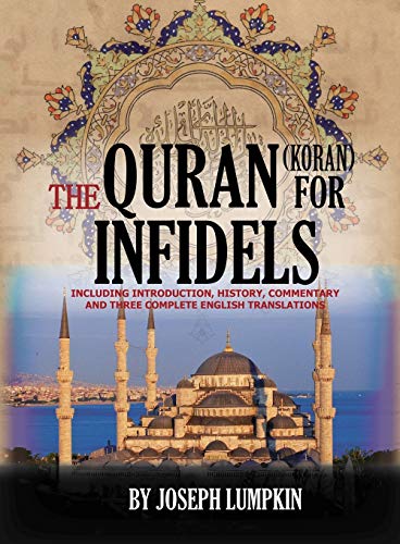 unbekannt The Quran (Koran) For Infidels, Including Introduction, History, Commentary And Three Complete English Translations