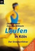 Laufen in Köln. Der Streckenführer