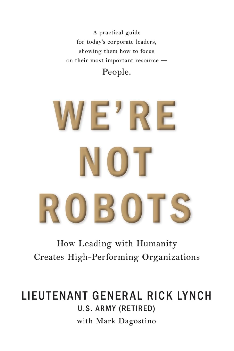We’re Not Robots: How Leading with Humanity Creates High-Performing Organizations
