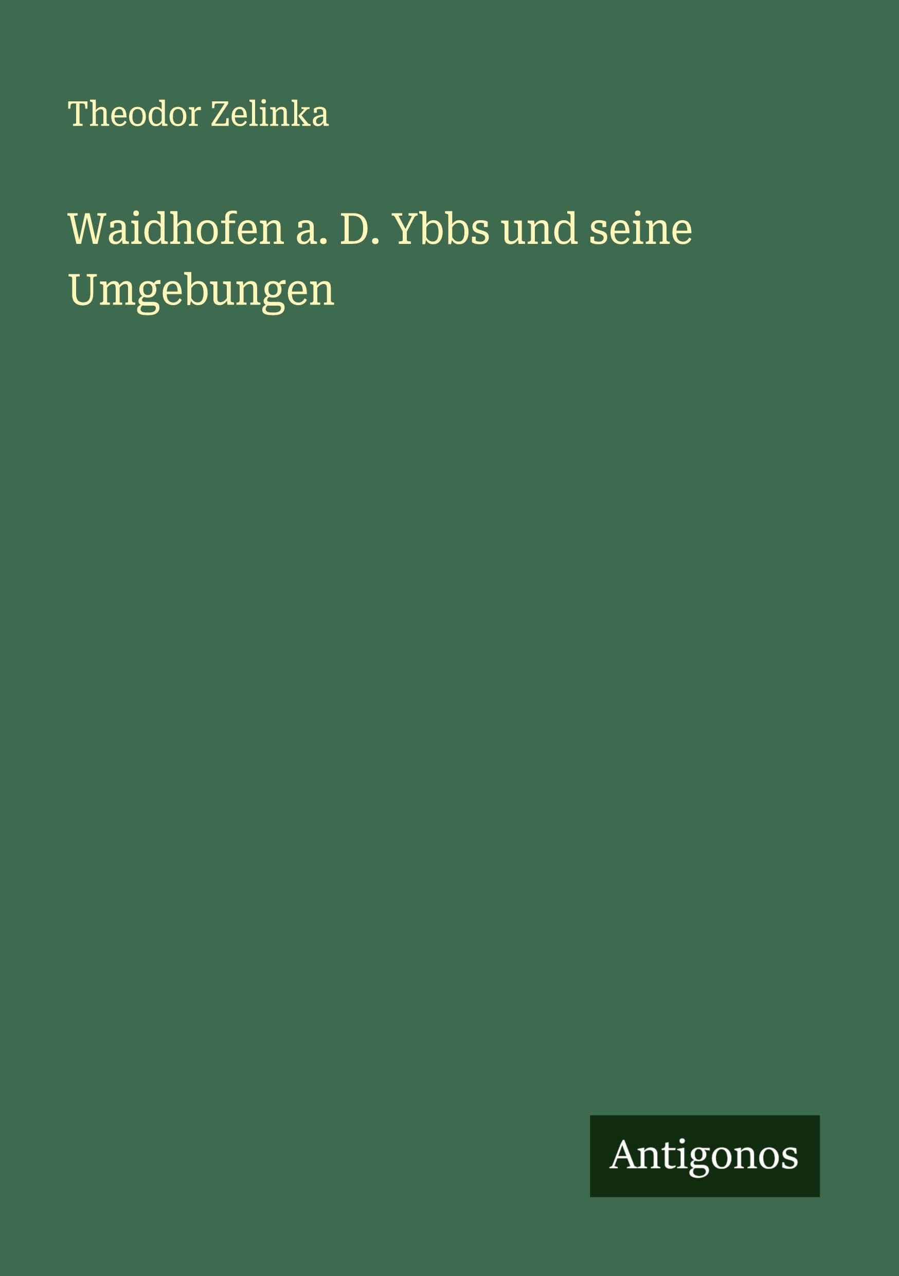 Waidhofen a. D. Ybbs und seine Umgebungen