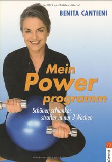 Mein Powerprogramm. Schöner, schlanker, straffer in nur 3 Wochen