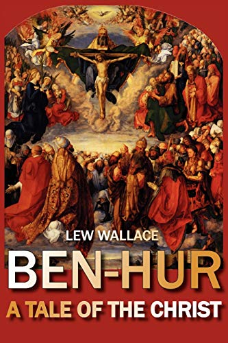 Lew Wallace Ben-Hur, A Tale Of The Christ