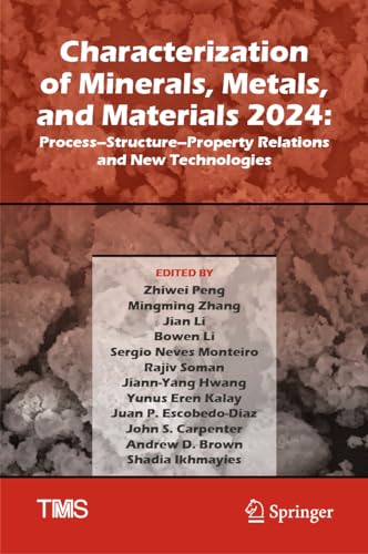 Characterization of Minerals, Metals, and Materials 2024: Process–Structure–Property Relations and New Technologies (The Minerals, Metals & Materials Series)