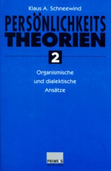 Persönlichkeitstheorien 2. Organismische und dialektische Ansätze