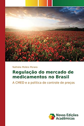 Regulação do mercado de medicamentos no Brasil: A CMED e a política de controle de preços