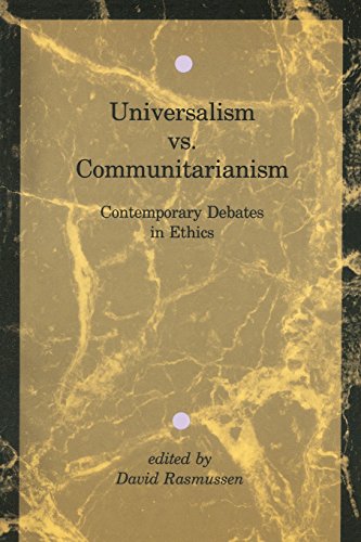 Universalism vs. Communitarianism: Contemporary Debates in Ethics (Mit Press)