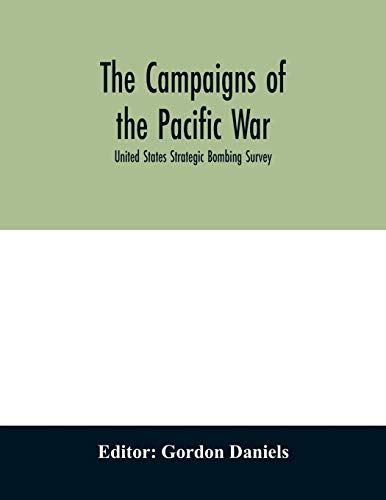The campaigns of the Pacific war; United States Strategic Bombing Survey