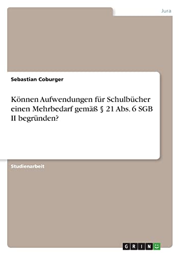 Können Aufwendungen für Schulbücher einen Mehrbedarf gemäß § 21 Abs. 6 SGB II begründen?
