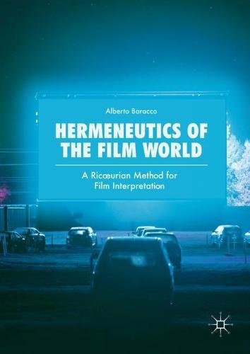 Hermeneutics of the Film World: A Ricœurian Method for Film Interpretation