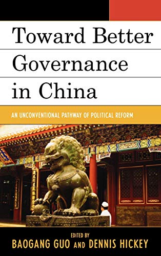 Toward Better Governance in China: An Unconventional Pathway of Political Reform (Challenges Facing Chinese Political Development)