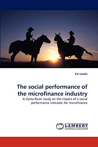 The social performance of the microfinance industry: A Costa Rican study on the impact of a social performance indicator for microfinance
