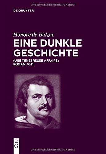 Honoré de Balzac, Eine dunkle Geschichte: Une ténébreuse affaire. Roman. 1841. (Juristische Zeitgeschichte / Abteilung 6, Band 48)