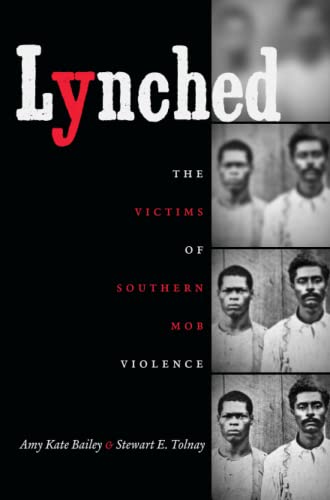 Lynched: The Victims of Southern Mob Violence
