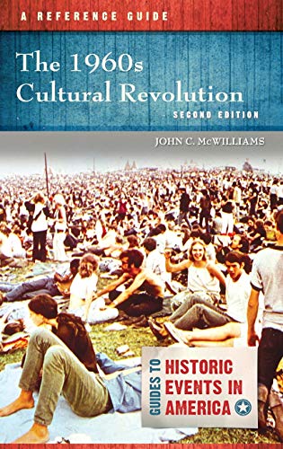 The 1960s Cultural Revolution: A Reference Guide (Guides to Historic Events in America)