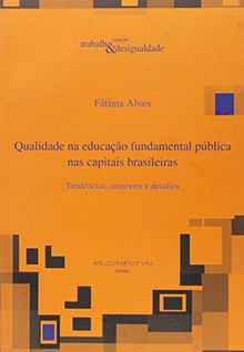 Qualidade Na Educação Fundamental Pública Nas Capitais Brasileiras