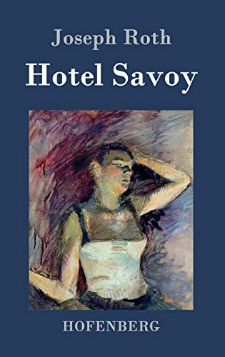 Joseph Roth Hotel Savoy, Ein Roman