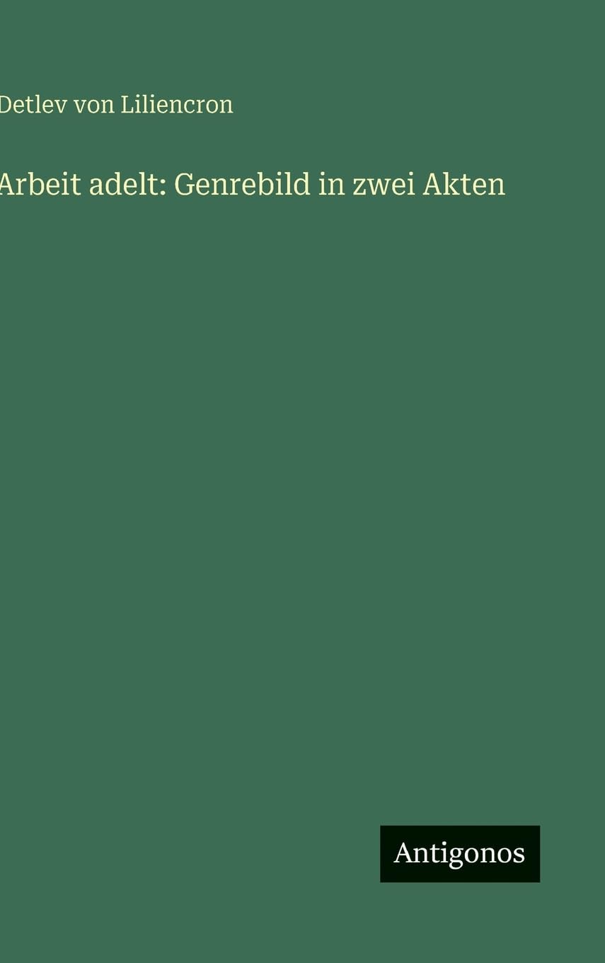 Arbeit adelt: Genrebild in zwei Akten