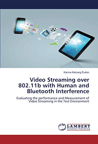 Video Streaming over 802.11b with Human and Bluetooth Interference: Evaluating the performance and Measurement of Video Streaming in the Test Environment