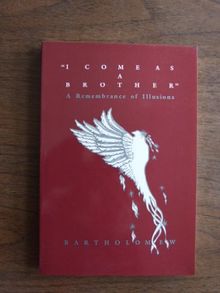 I Come As a Brother: A Remembrance of Illusions