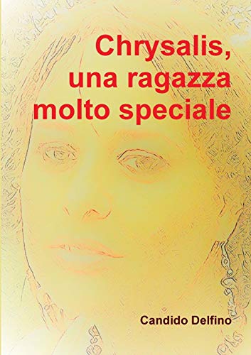 Chrysalis, una ragazza molto speciale