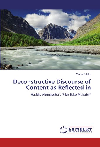 Deconstructive Discourse of Content as Reflected in: Haddis Alemayehu's Fikir Eske Mekabir