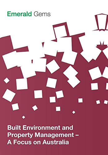 Built Environment and Property Management: A Focus on Australia (Emerald Gems)