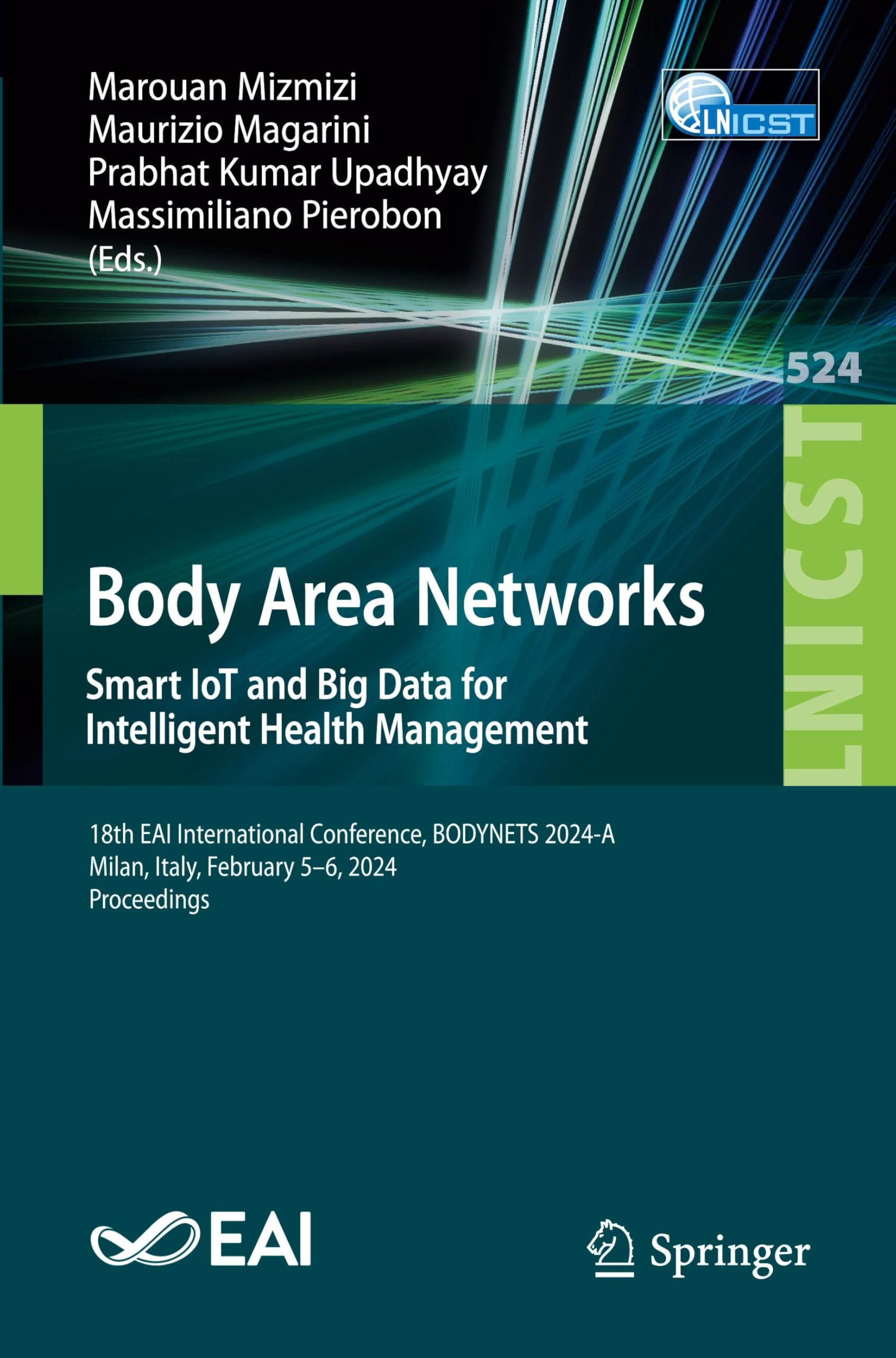 Body Area Networks. Smart IoT and Big Data for Intelligent Health Management: 18th EAI International Conference, BODYNETS 2024-A, Milan, Italy, ... and Telecommunications Engineering, Band 524)