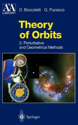 Theory of Orbits: Perturbative and Geometrical Methods: 002 (Astronomy and Astrophysics Library)