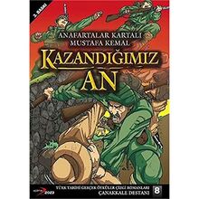 Kazandığımız An / Anafartalar Kartalı Mustafa Kemal