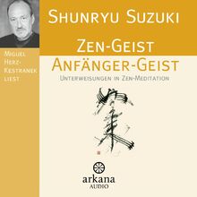 Zen-Geist Anfänger-Geist CD: Unterweisungen in Zen-Meditation