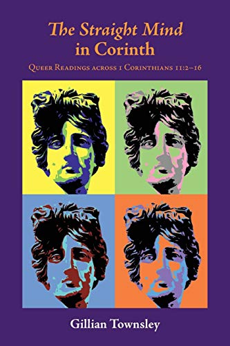 The Straight Mind in Corinth: Queer Readings across 1 Corinthians 11:2-16 (Semeia Studies, Band 88)