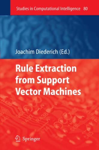 Rule Extraction from Support Vector Machines (Studies in Computational Intelligence, Band 80)