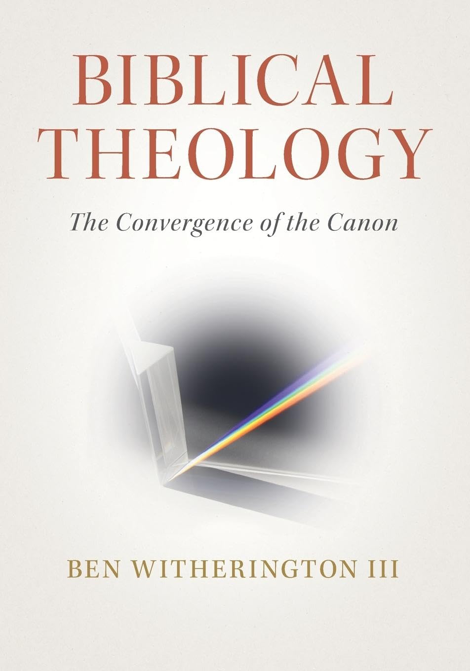 Ben Witherington Iii Biblical Theology, The Convergence Of The Canon
