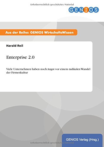 Enterprise 2.0: Viele Unternehmen haben noch Angst vor einem radikalen Wandel der Firmenkultur