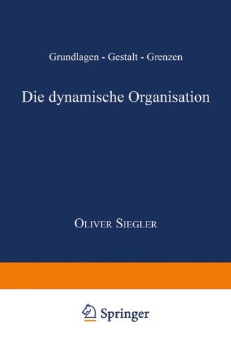 Die dynamische Organisation: Grundlagen  -  Gestalt  -  Grenzen (German Edition)