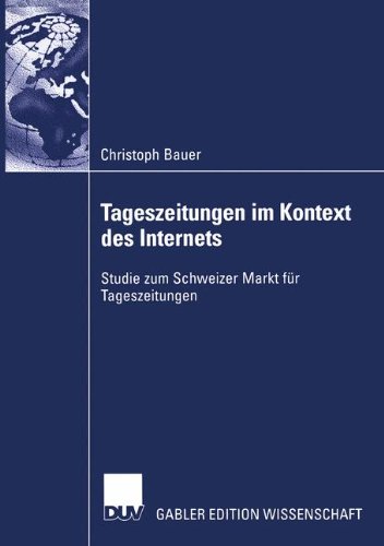 Tageszeitungen im Kontext des Internets: Studie zum Schweizer Markt für Tageszeitungen