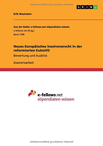 Neues Europäisches Insolvenzrecht in der reformierten EuInsVO: Bewertung und Ausblick
