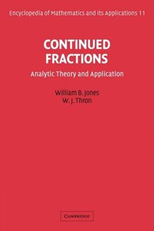 Continued Fractions: Analytic Theory and Applications (Encyclopedia of Mathematics and its Applications, Band 11)