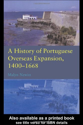 A History of Portuguese Overseas Expansion 1400 1668
