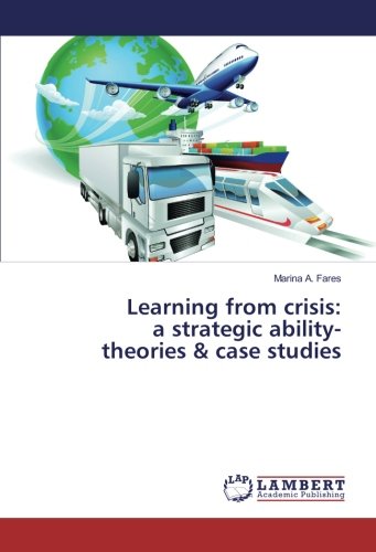 Learning from crisis: a strategic ability- theories & case studies