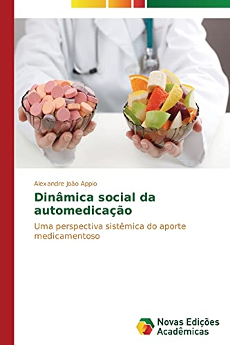 Dinâmica social da automedicação: Uma perspectiva sistêmica do aporte medicamentoso