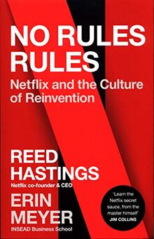 No Rules Rules: Netflix and the Culture of Reinvention