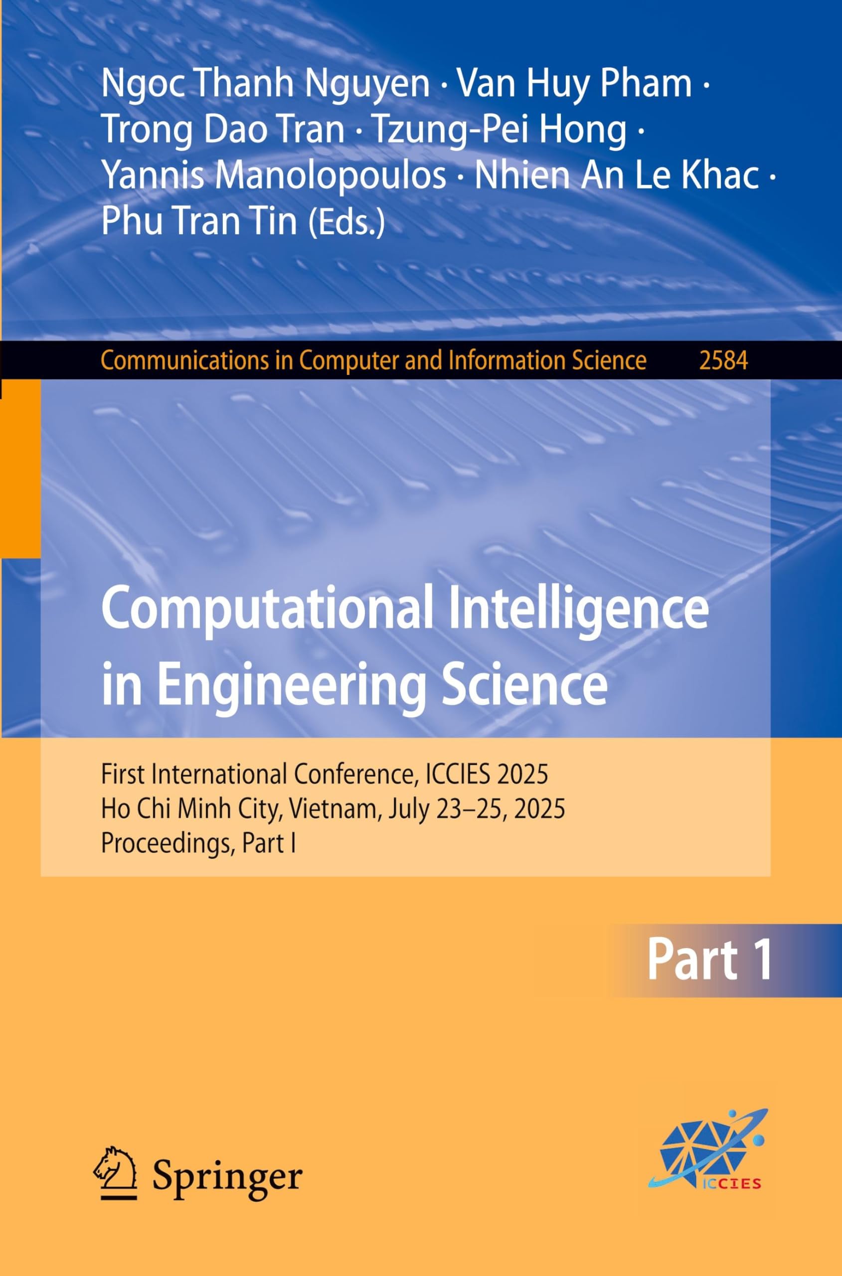 Computational Intelligence in Engineering Science: First International Conference, ICCIES 2025, Ho Chi Minh City, Vietnam, July 23–25, 2025, ... and Information Science, 2584, Band 2584)